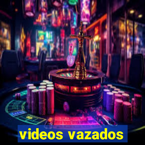 videos vazados